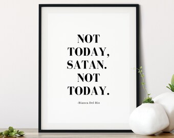 Bianca Del Rio - Not Today Satan Print: Drag Queen Wall Art (Digital Download)