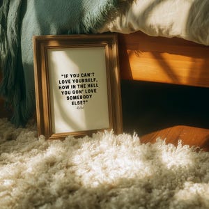 If You Can't Love Yourself, How In The Hell You Gon' Love Somebody Else- Quote RuPaul Digital Art-Confidence, Motivational, Bedroom Art image 5