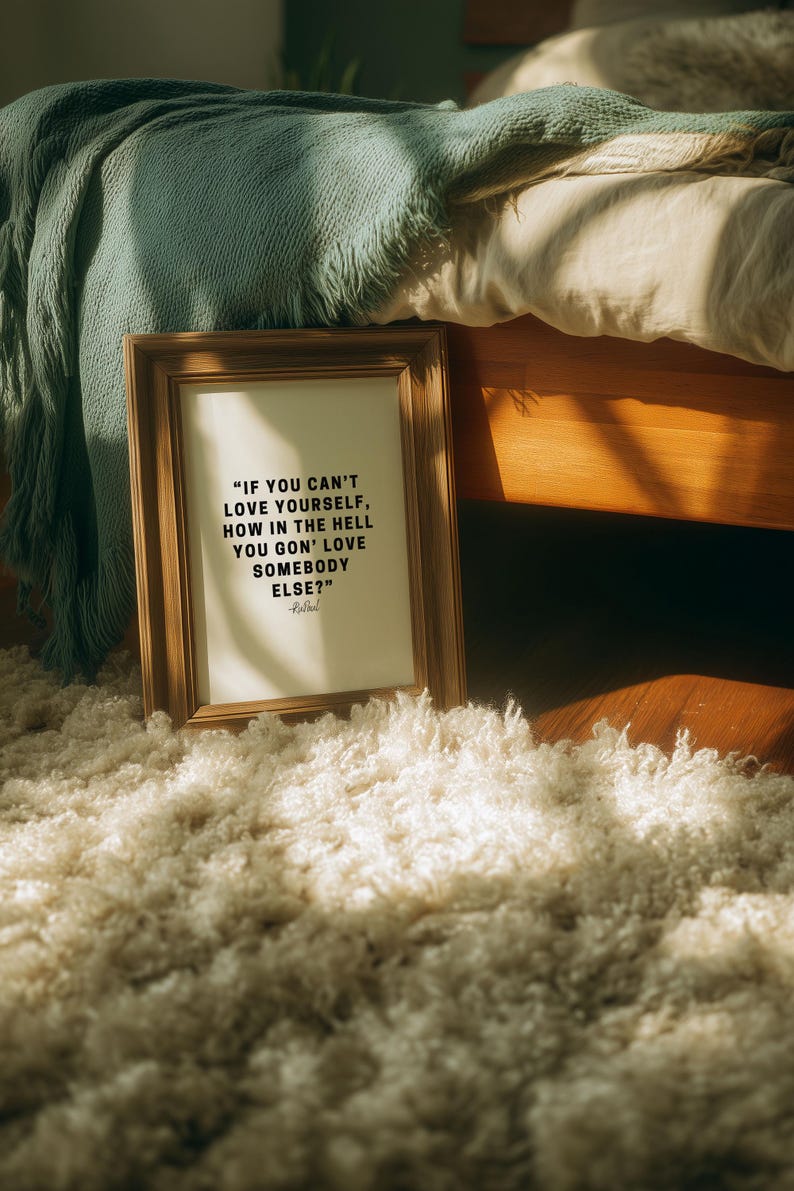If You Can't Love Yourself, How In The Hell You Gon' Love Somebody Else- Quote RuPaul Digital Art-Confidence, Motivational, Bedroom Art image 5