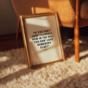 If You Can't Love Yourself, How In The Hell You Gon' Love Somebody Else- Quote RuPaul Digital Art-Confidence, Motivational, Bedroom Art image 15