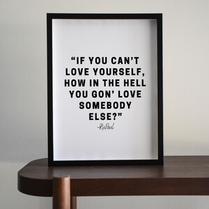 If You Can't Love Yourself, How In The Hell You Gon' Love Somebody Else- Quote RuPaul Digital Art-Confidence, Motivational, Bedroom Art image 11