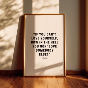 If You Can't Love Yourself, How In The Hell You Gon' Love Somebody Else- Quote RuPaul Digital Art-Confidence, Motivational, Bedroom Art image 2