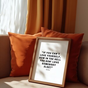 If You Can't Love Yourself, How In The Hell You Gon' Love Somebody Else- Quote RuPaul Digital Art-Confidence, Motivational, Bedroom Art image 4