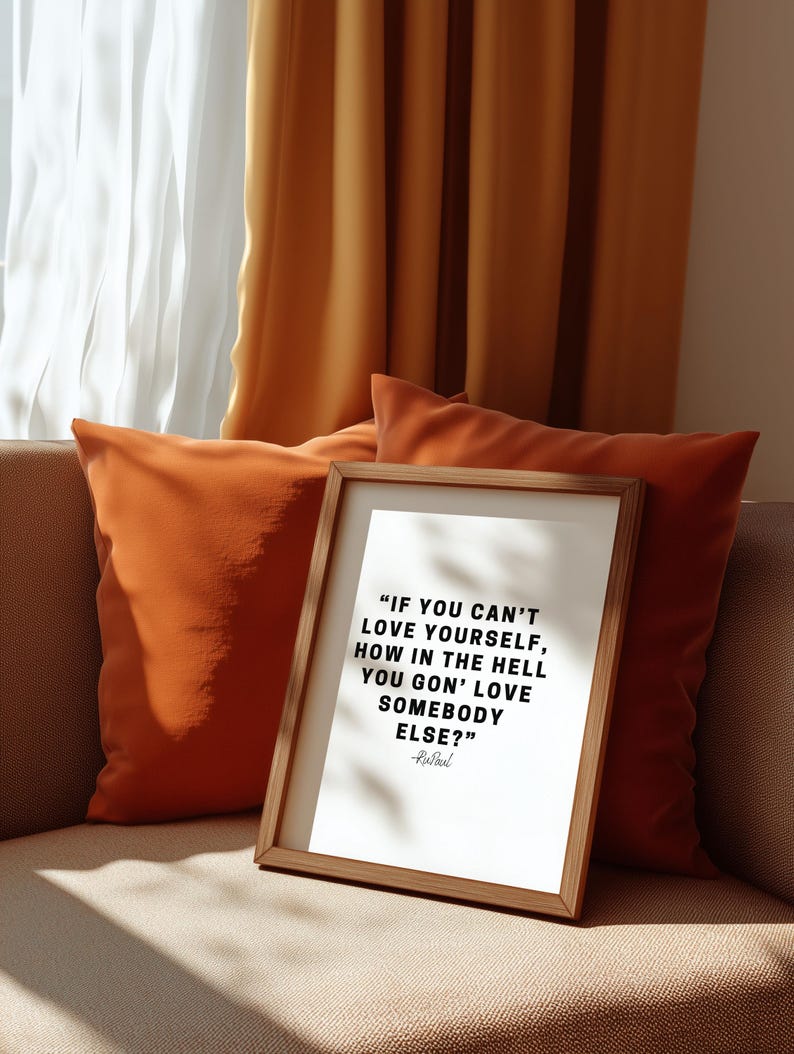If You Can't Love Yourself, How In The Hell You Gon' Love Somebody Else- Quote RuPaul Digital Art-Confidence, Motivational, Bedroom Art image 4