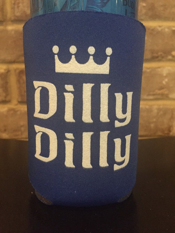 dilly dilly beer koozie