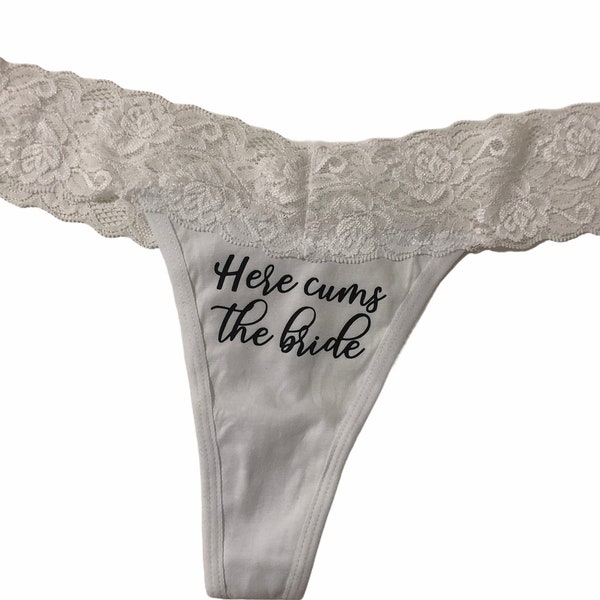 Here Cums the Bride Thong Lace Underwear / Bachelorette Party / Gift / Bride to be / honeymoon / Wedding / Lingerie