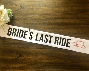 Bachelorette Party Sash / Bride's Last Ride / Texas and Nashville Theme / Rodeo / Gift/ bride to be / Hen / Bridal Shower/ Cowgirl