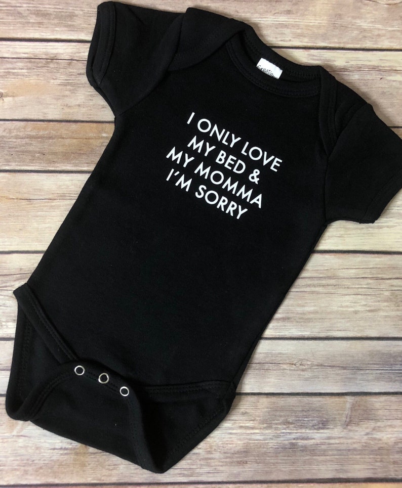 I Only Love My Bed /& My Momma I/'m Sorry Infant Bodysuit Drake Gods Plan Baby Shower Gift