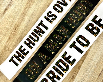 Camouflage bride sash / the hunt is over bachelorette party / bride to be / bridesmaids / gift / a man hunt / decor / bridal shower