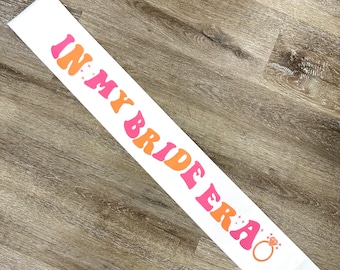 In my bride era party sash / gift/ bride to be / bachelorette party / bridal shower / swifties