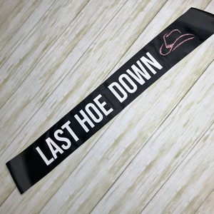 Bachelorette Party Sash / Last Hoe Down / Bride&#39;s Last Ride/ Texas and Nashville Theme / Rodeo / Gift / Bride to be / Bridesmaids / Cowgirl