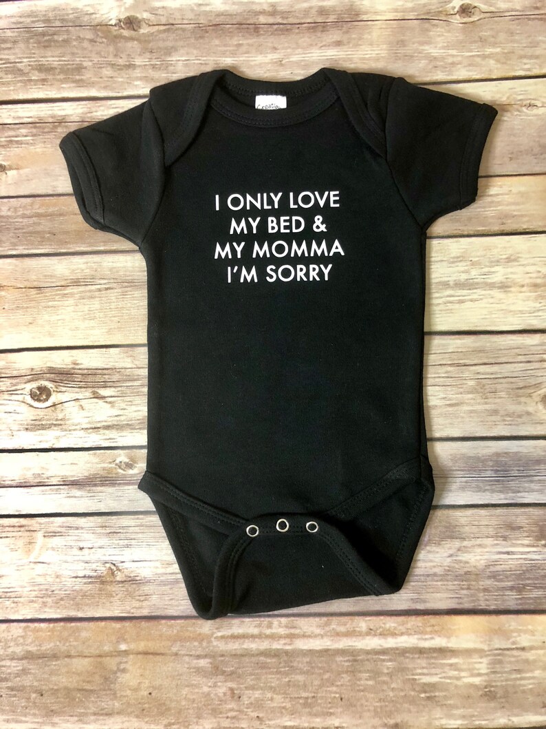 I Only Love My Bed /& My Momma I/'m Sorry Infant Bodysuit Drake Gods Plan Baby Shower Gift