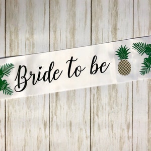 Pineapple Tropical Bride to Be Bachelorette Party Sash / Palm Leaf Accent / Hen Party
