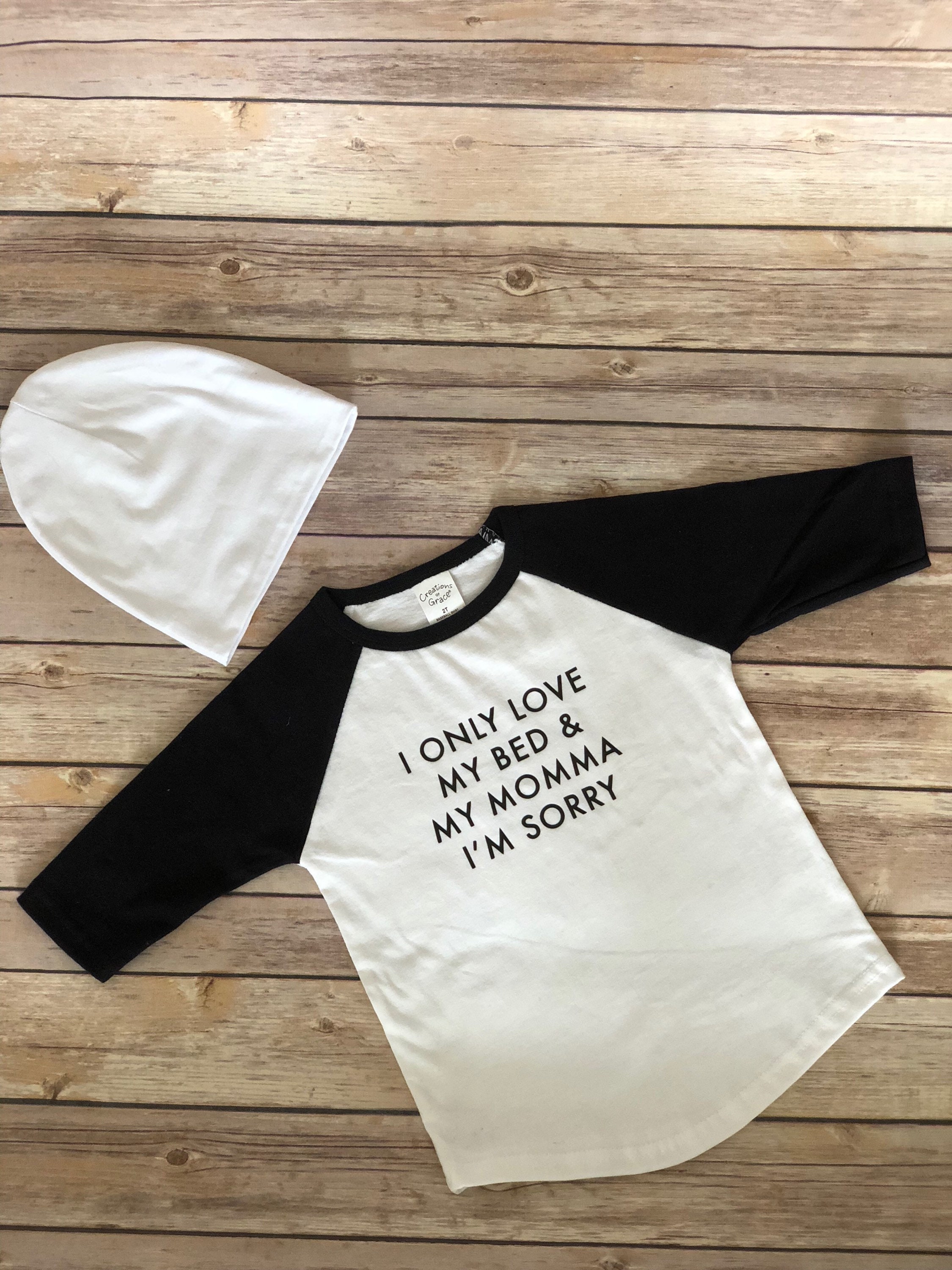 I only love my bed and my momma im sorry hoodie online