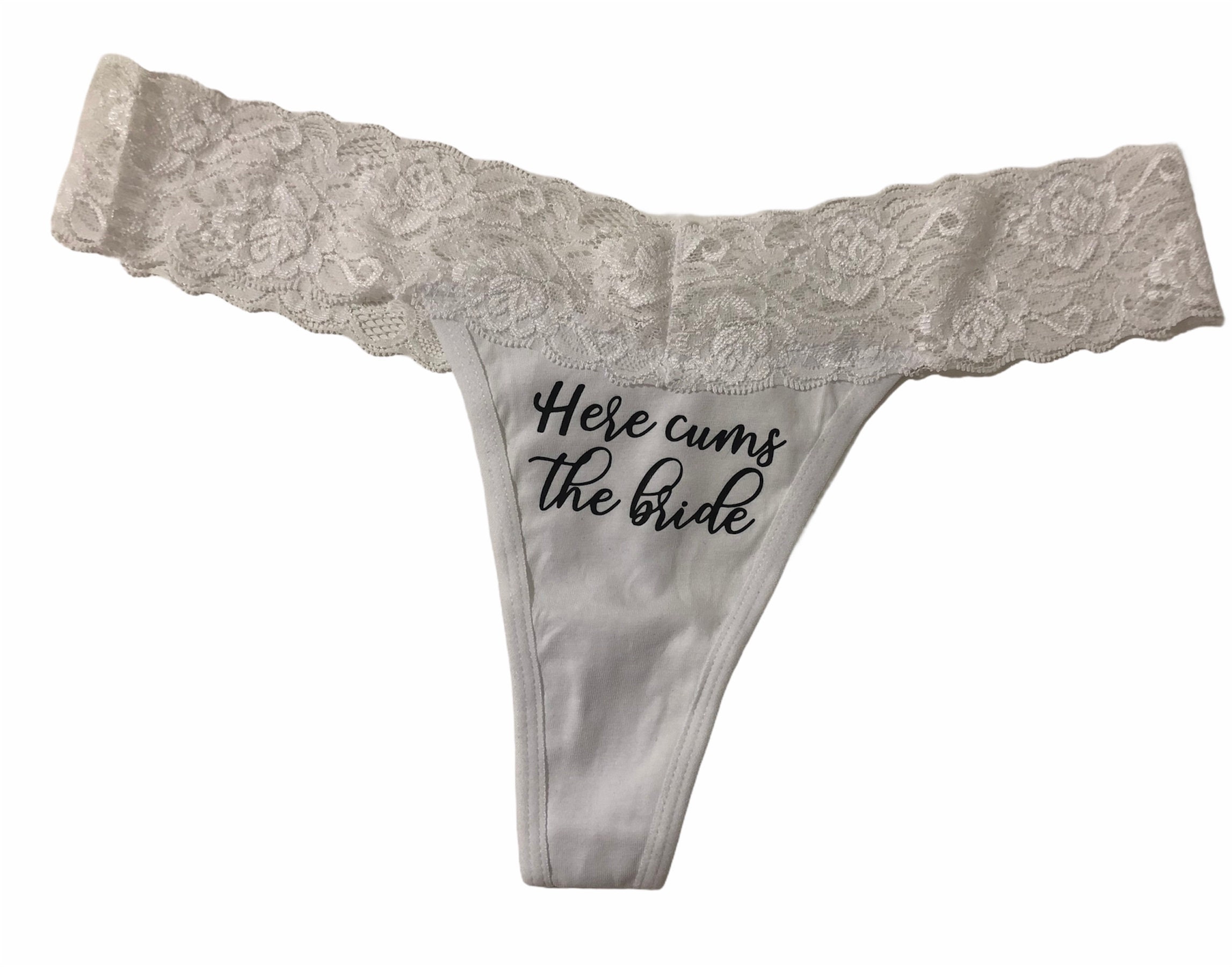 Here Cums the Bride Thong Lace Underwear / Bachelorette Party / Gift / Bride  to Be / Honeymoon / Wedding / Lingerie 