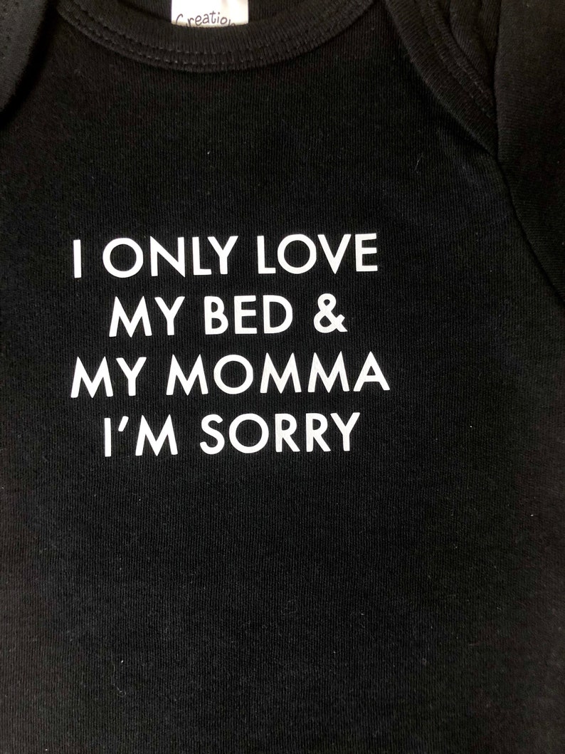I Only Love My Bed /& My Momma I/'m Sorry Infant Bodysuit Drake Gods Plan Baby Shower Gift