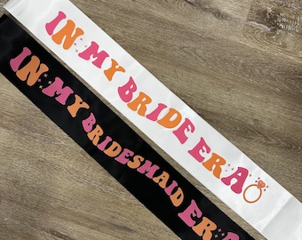 In my bride era party sash / bridesmaids /gift/ bride to be / bachelorette party / bridal shower / swifties / bridesmaids proposal