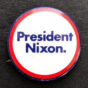 1972 Pinback Button, Republican Richard Nixon Presidential Campaign, Re-elect the President