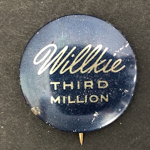 1940  Pinback Button, Wendell Willkie Campaign, Willkie - Third Million