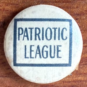 C. 1915 Pinback Button, Patriotic League