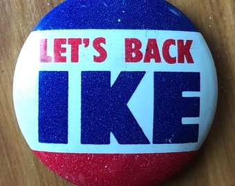 1956 Dwight D. Eisenhower Presidential Campaign Pinback Button, Let’s Back Ike