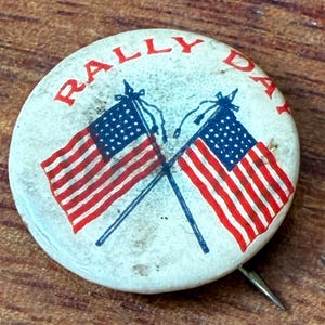 C. 1915 Pinback Button, Rally Day, Twin American Flags