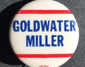 Details about   VTG Go With Goldwater And Miller In 64 1960s Political Pinback Pin Button H100 