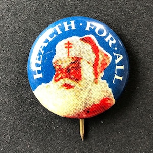 1942 Pinback Button, National Tuberculosis Association, Santa Claus &#39; Health for All &#39;