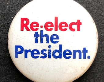 1972 Pinback Button, Republican Richard Nixon Presidential Campaign, Re-elect the President