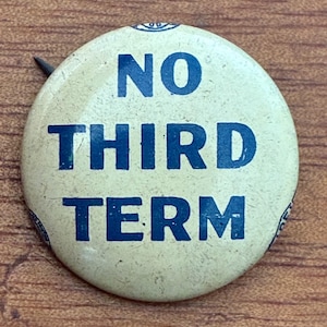 1940s Pinback Button, Anti Franklin D. Roosevelt, No Third Term
