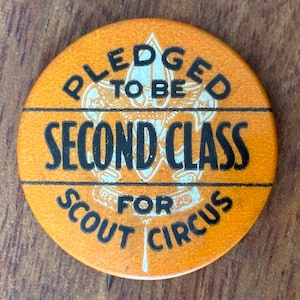 C. 1925 Pinback Button, Pledged to be Second Class for Scout Circus, Boy Scouts