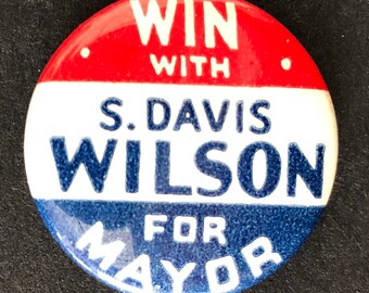 1936 Pinback Button, Win with Samuel Davis Wilson, Mayor of Philadelphia