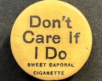 caporal cigarette C. 1900 Pinback Button, Sweet Cigarettes, Don't Care If I Do Replica Vintage Sweet Caporal Cigarette Tobacco Pack including a T File:Gauloises Caporal 25 cigarettes.JPG -