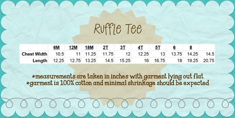 May include: A light blue graphic with the text "Ruffle Tee" and a size chart. The chart shows chest width and length measurements in inches for sizes 6M to 8. The text states measurements are taken in inches and the garment is 100% cotton.