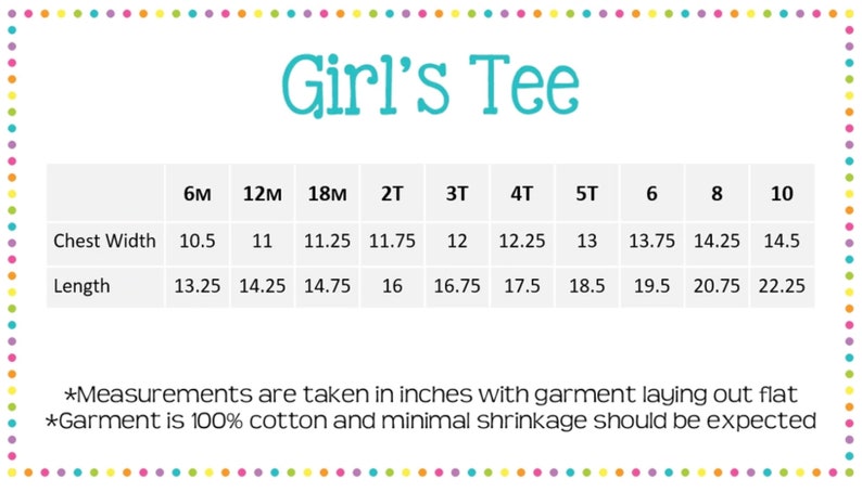 Puede incluir: Un gr&aacute;fico que muestra las medidas de ancho de pecho y largo en pulgadas para una camiseta de ni&ntilde;a en tallas de 6 meses a 10 a&ntilde;os. Las medidas se toman con la prenda extendida. La prenda es 100% algod&oacute;n y se espera un encogimiento m&iacute;nimo.