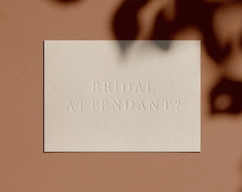 BRIDAL ATTENDANT? Card | Letterpressed | Minimal | Simple | Classy | Modern