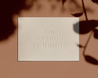 to my MATRON OF HONOR Card | Letterpressed | Minimal | Simple | Classy | Modern