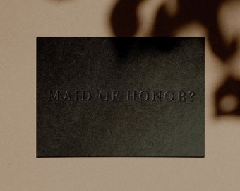 MAID OF HONOR? Proposal Card | Letterpressed | Minimal | in black | Simple | Classy | Modern
