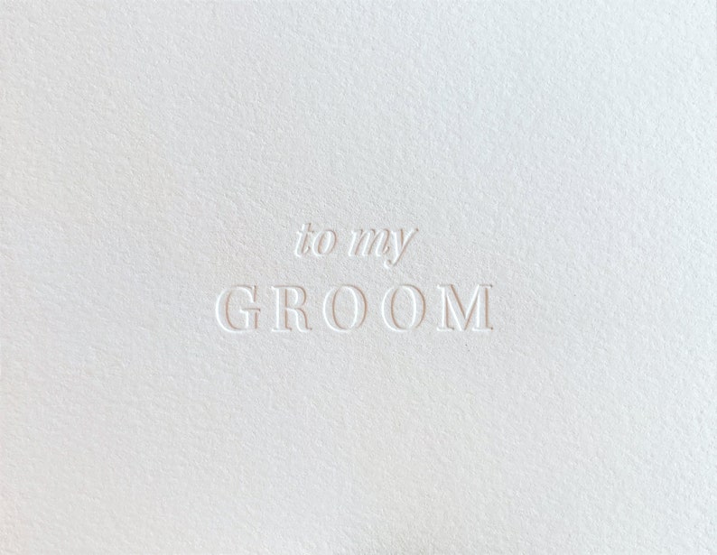 May include: White card with the text "to my GROOM" embossed in a light grey colour.