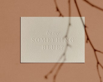 be my SOMETHING BLUE? Proposal Card | Letterpressed | Minimal | Simple | Classy | Modern