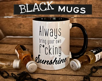 Tasse „Always bring your own fckn Sunshine“ - Black Mug