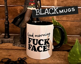 Tasse „Good Morning FUCK FACE“ - Black Mug