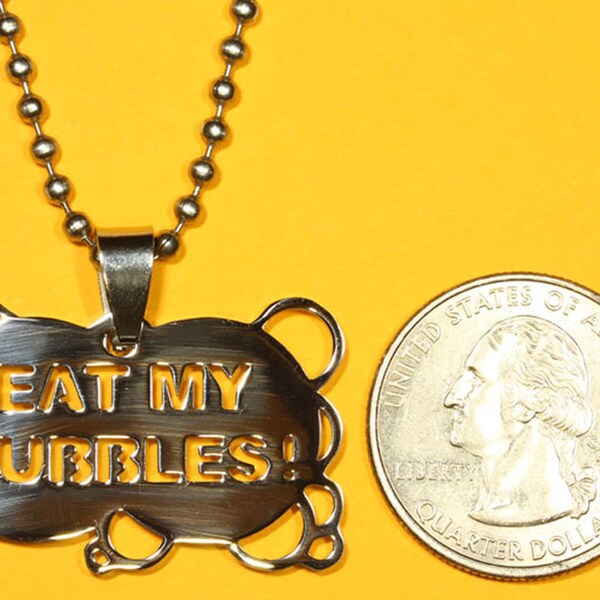 Eat My Bubbles Pendant, Stainless Steel, Shiny Polished Finish Charm-Handmade rubber cord and Stainless Steel chain necklace incl.