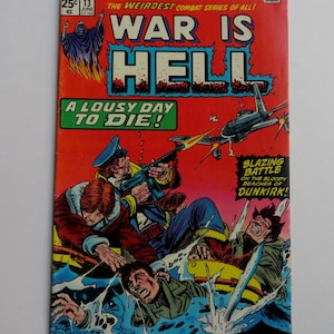 May include: A comic book cover featuring a red background with the title "War is Hell" in large, bold letters. The cover depicts a scene of soldiers in a life raft in the water, with a plane flying overhead. The text "A Lousy Day to Die!" and "Blazing Battle on the Bloody Beaches of Dunkirk!" are also visible.