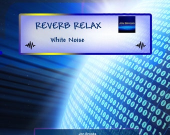 White Noise CD "Reverb Relax" - 62 Minutes - Background Noise for Tinnitus, Anxiety, Stress, Panic, Meditation and Relaxation - Jon Brooks.