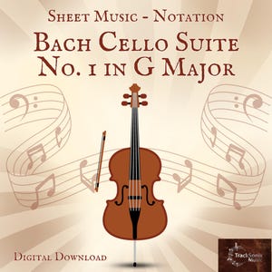 May include: An illustration featuring a cello, a bow, and musical notation. The text reads "Sheet Music - Notation Bach Cello Suite No. 1 in G Major" and "Digital Download". The background is a light brown color.