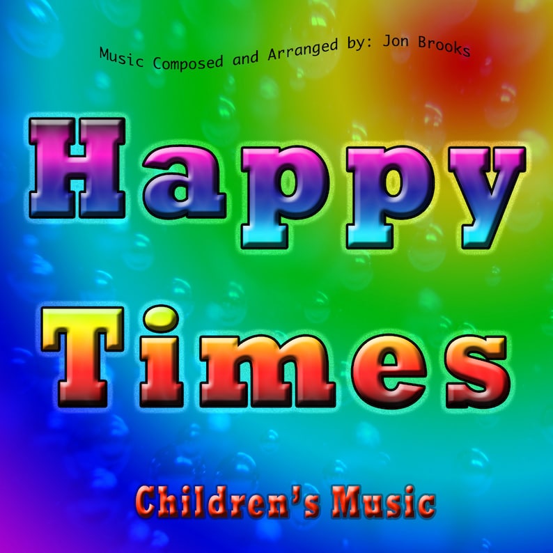 CHILDREN'S MUSIC CD - Fun Music, Happy Music, Kids Music, Children's Songs (Jon Brooks Music).