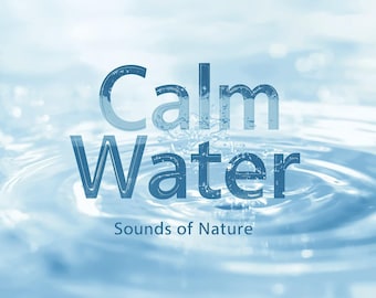 Könnte beinhalten: Ein ruhiges Bild von Wasser mit Wellen, das den Text "Calm Water" in einer blauen, strukturierten Schrift zeigt. Darunter stehen die Worte "Sounds of Nature" in einer kleineren Schrift, die ein Thema der Ruhe und der Naturgeräusche suggerieren.