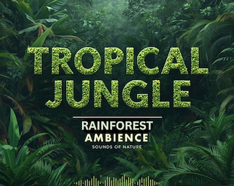 Könnte beinhalten: Ein Bild eines üppigen tropischen Regenwaldes mit den Worten "TROPICAL JUNGLE" in einer strukturierten grünen Schriftart. Darunter steht der Text "RAINFOREST AMBIENCE SOUNDS OF NATURE" mit einer Grafik einer Schallwelle. Der Hintergrund zeigt dichtes grünes Laub.