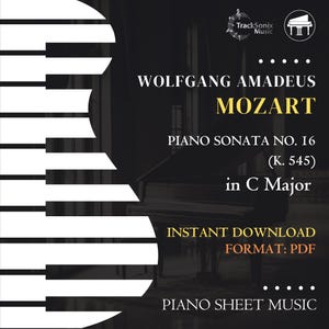 May include: A sheet music cover with the name "Wolfgang Amadeus Mozart" in gold lettering. The title "Piano Sonata No. 16 (K. 545) in C Major" is displayed. The background is dark with a piano and piano keys.